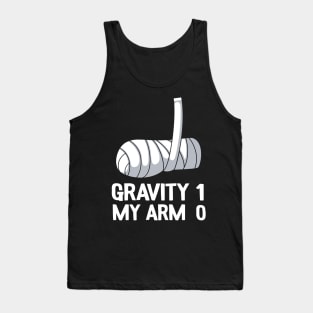 Get Well Soon Broken Arm Surgery Gravity 1 Funny Tank Top